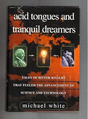 Immagine del venditore per Acid Tongues and Tranquil Dreamers: Tales of Bitter Rivalry That Fueled the Advancement of Science and Technology venduto da Gyre & Gimble