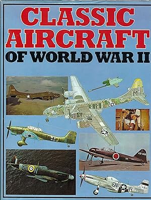 Seller image for Classic Aircraft of World War II for sale by BJ's Book Barn
