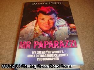 Bild des Verkufers fr Mr Paparazzi: My Life as the World's Most Outrageous Celebrity Photographer (1st edition hardback) zum Verkauf von 84 Charing Cross Road Books, IOBA