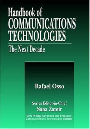 Handbook of Emerging Communications Technologies: The Next Decade.; (The CRC Press Advanced and E...