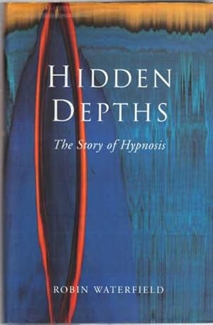 Hidden Depths: A History of Hypnosis