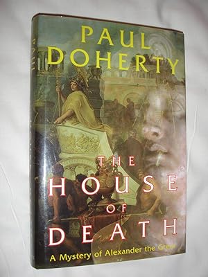 The House of Death : A Mystery of Alexander the Great
