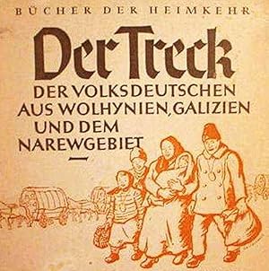 Der Trek Der Volksdeutschen / Aus Wolhynien, Galizien, Und / Dem Narew - Gebiet / Bucher Der Heim...