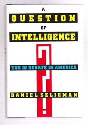 Immagine del venditore per A Question of Intelligence: The IQ Debate in America venduto da Gyre & Gimble