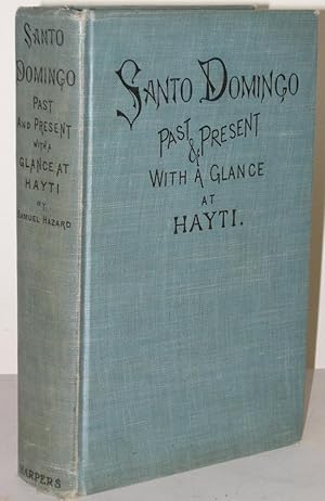 Santo Domingo, Past and Present With a Glance at Hayti