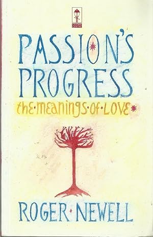 PASSION'S PROGRESS: Meanings of Love