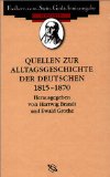 Seller image for Quellen zur Alltagsgeschichte der Deutschen 1815-1870 for sale by Antiquariat  Udo Schwrer