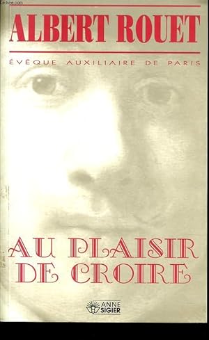 Bild des Verkufers fr AU PLAISIR DE CROIRE zum Verkauf von Le-Livre