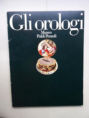 Imagen del vendedor de Gli orologi a cura di Giuseppi Brusa. La schede degli strumenti scientifici sono di Tullio Tomba. a la venta por Antiquariat Heinzelmnnchen