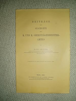 Seller image for Beitrage zur Geschichte des K. und K. Oberstjgermeisteramtes for sale by Expatriate Bookshop of Denmark