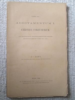 Ueber das Additamentum I. Chronici Cortusiorum : Als Hauptquelle oesterreichisch-furlanischer Ges...