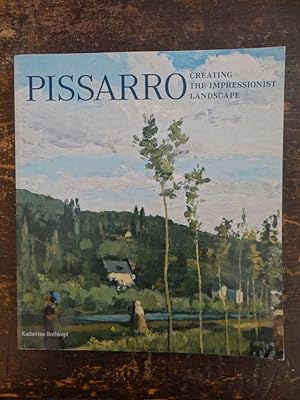 Immagine del venditore per Pissarro: Creating the Impressionist Landscape venduto da Mullen Books, ABAA
