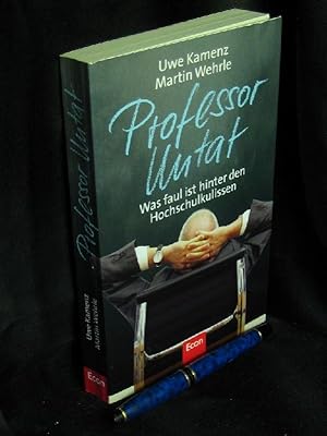 Seller image for Professor Untat - Was faul ist hinter den Hochschulkulissen - for sale by Erlbachbuch Antiquariat