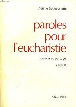 Bild des Verkufers fr PAROLES POUR L'EUCHARISTE homolie et partage anne B zum Verkauf von Le-Livre