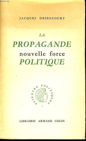 Imagen del vendedor de LA PROPAGANDE NOUVELLE FORCE POLITIQUE a la venta por Le-Livre