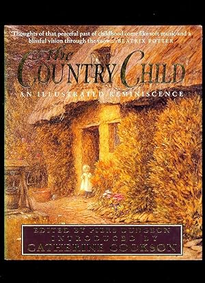 Imagen del vendedor de The Country Child; An Illustrated Reminiscence a la venta por Little Stour Books PBFA Member