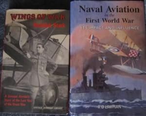 Wings of War. A German Airman's Diary of the Last Year of the Great War + Naval Aviation in the F...