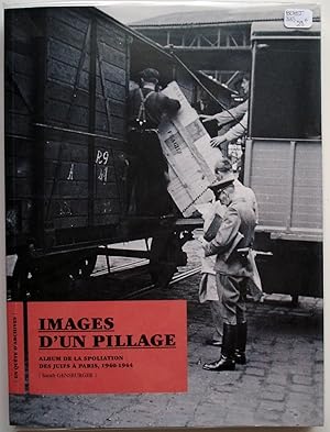 Bild des Verkufers fr Images d'un pillage ; Album de la spoliation des juifs  Paris 1940-1944 zum Verkauf von Librairie Thot