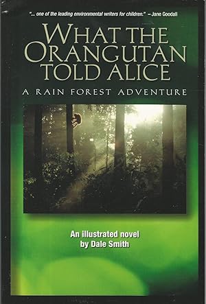 Seller image for What the Orangutan Told Alice: A Rain Forest Adventure for sale by Dorley House Books, Inc.