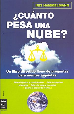 ¿CUANTO PESA UNA NUBE? :Un libro divertido lleno de preguntas para mentes inquietas