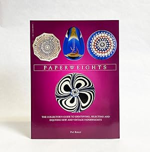 Paperweights : The Collector's Guide to Identifying, Selecting and Enjoying New and Vintage Paper...