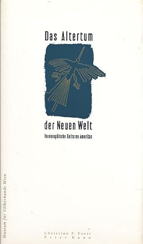 Bild des Verkufers fr Das Altertum der neuen Welt. Voreuropische Kulturen Amerikas. Hrsg.: Museum fr Vlkerkunde, Wien. Konzeption und Organisation.Ausstellung/Katalog: Christian F. Feest .] zum Verkauf von Fundus-Online GbR Borkert Schwarz Zerfa