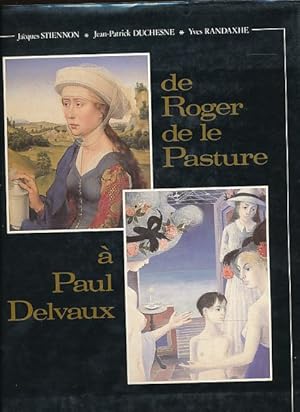 Seller image for De Roger de le Pasture  Paul Delvaux. Cinq sicles de peinture en Wallonie. for sale by Fundus-Online GbR Borkert Schwarz Zerfa