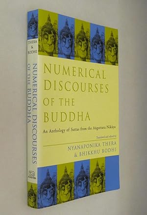 Imagen del vendedor de Numerical Discourses of the Buddha: An Anthology of Suttas from the Anguttara Nikaya a la venta por Renaissance Books