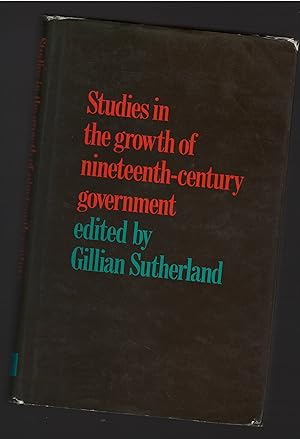 Studies in the Growth of Nineteenth-Century Government