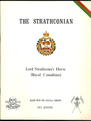 THE STRATHCONIAN: JOURNAL OF LORD STRATHCONA'S HORSE (ROYAL CANADIANS), ALLIED WITH THE 17/21st L...