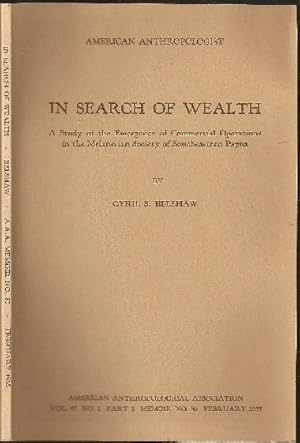 Image du vendeur pour In Search of Wealth: A Study of the Emergence of Commerical Operations in Melanesian Society of Southeaster Papua mis en vente par The Book Collector, Inc. ABAA, ILAB