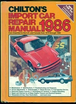 Seller image for Chilton's Import Car Repair Manual 1986: Cars Imported to the U.S. and Canada from 1979 Through 1986 for sale by Don's Book Store