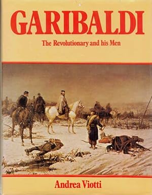 Imagen del vendedor de Garibaldi. The Revolutionary and his Men a la venta por Adelaide Booksellers