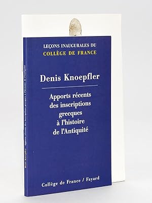 Bild des Verkufers fr Remise  Denis Knoepfler d'un objet significatif pour son entre  l'Institut et au Collge de France. 30 avril 2004. Grand Salon de la Sorbonne. [ On joint : ] Apports rcents des Inscriptions grecques  l'histoire de l'Antiquit. zum Verkauf von Librairie du Cardinal