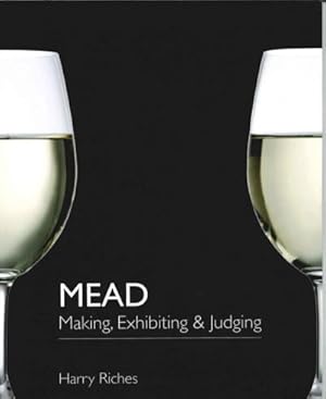 Mead. Making, Exhibiting & Judging.