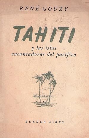 TAHITI Y LAS ISLAS ENCANTADORAS DEL PACIFICO