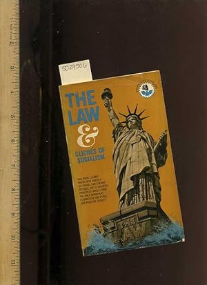 Seller image for The Law : Frederic Bastiat 1801 1850 and Suggested Answers to Selected Cliches of Socialism [This Book Clearly Shows Why America is Heading for Serious Trouble, She is Violating Principles Which Form the Only Permanent Foundation for a Free and Peaceful] for sale by GREAT PACIFIC BOOKS