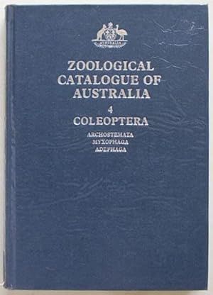 Imagen del vendedor de Zoological catalogue of Australia Volume 4: Coleoptera: Archostemata Myxophaga and Adephaga. a la venta por Lost and Found Books