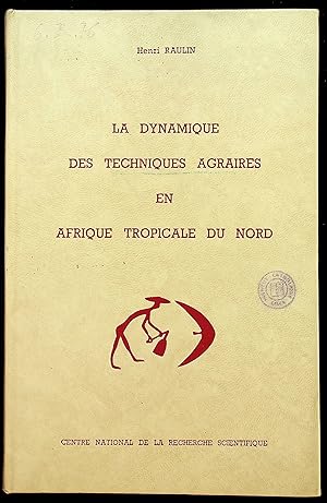 Seller image for La dynamique des techniques agraires en Afrique tropicale du nord for sale by LibrairieLaLettre2