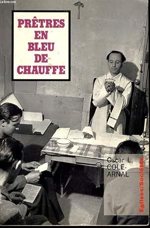 Bild des Verkufers fr PRETRES EN BLEU DE CHAUFFE histoire des prtres ouvrier (1943-1954) zum Verkauf von Le-Livre