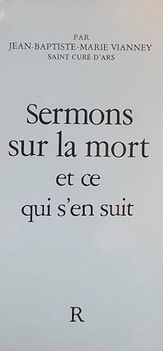 Seller image for Sermons sur la mort et ce qui s'en suit. for sale by Le Cabinet d'Amateur