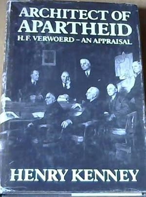 Imagen del vendedor de Architect of Apartheid H F Verwoerd an Appraisal a la venta por Chapter 1