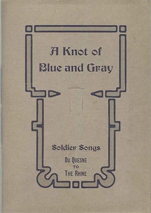A KNOT OF BLUE AND GRAY Soldier Songs, Du Quesne to the Rhine