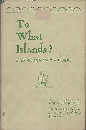 Seller image for TO WHAT ISLANDS? for sale by The Avocado Pit