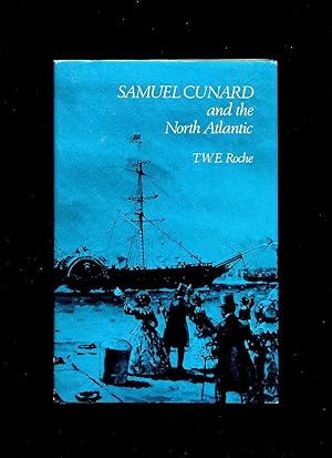 Imagen del vendedor de Samuel Cunard and the North Atlantic a la venta por Little Stour Books PBFA Member