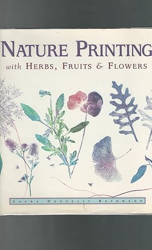 Bild des Verkufers fr Nature Printing with Herbs, Fruits and Flowers zum Verkauf von Dorley House Books, Inc.