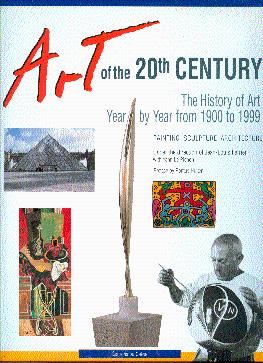 Art of the 20th Century: A Year-by-Year Chronicle of Painting, Architecture, and Sculpture