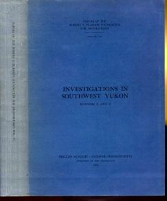 Image du vendeur pour Investigations in Southwest Yukon, No.1: Geobotanical and Archaeological Reconnaissance, and No.2: Archaeological Excavations Comparisons, and Speculations mis en vente par The Book Collector, Inc. ABAA, ILAB