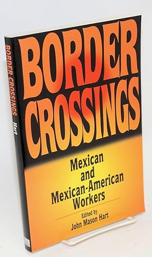 Seller image for Border crossings; Mexican and Mexican-American workers for sale by Bolerium Books Inc.