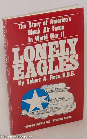 Imagen del vendedor de Lonely eagles; the story of America's Black Air Force in World War II a la venta por Bolerium Books Inc.